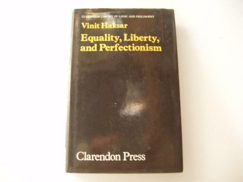 Equality, Liberty and Perfectionism (Clarendon Library of Logic and Philosophy),Used
