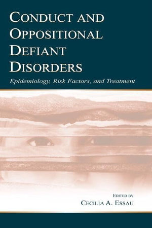 Conduct And Oppositional Defiant Disorders: Epidemiology, Risk Factors, And Treatment,Used