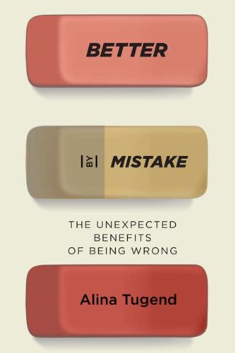 Better by Mistake: The Unexpected Benefits of Being Wrong,Used