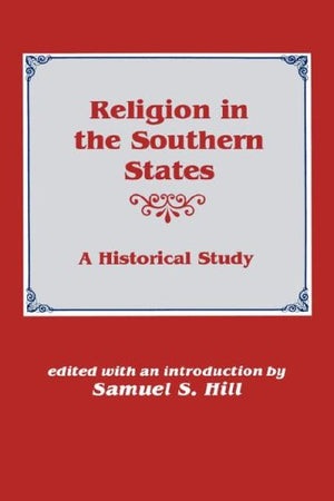 Religion In The Southern States: A Historical Study,Used