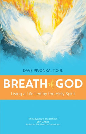 Breath Of God: Living A Life Led By The Holy Spirit
