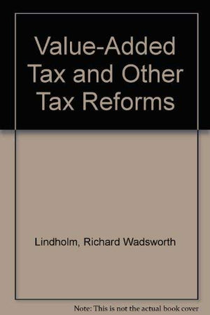 Valueadded Tax And Other Tax Reforms