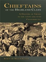 Chieftains Of The Highland Clans: A History Of Israel In The Twelfth And Eleventh Centuries B.C. (The Bible in Its World),Used