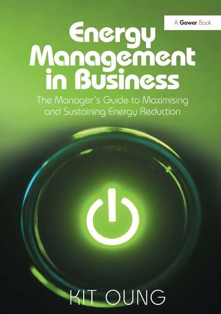Energy Management in Business: The Manager's Guide to Maximising and Sustaining Energy Reduction,Used