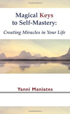 Magical Keys to SelfMastery: Creating Miracles in Your Life,Used
