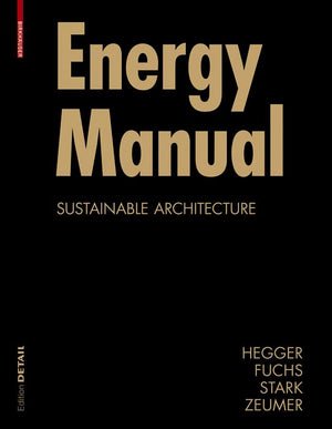 Energy Manual: Sustainable Architecture (Construction Manuals),Used