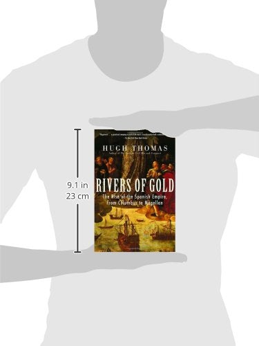 Rivers Of Gold: The Rise Of The Spanish Empire, From Columbus To Magellan,New