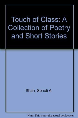 Touch of Class: A Collection of Poetry and Short Stories,Used