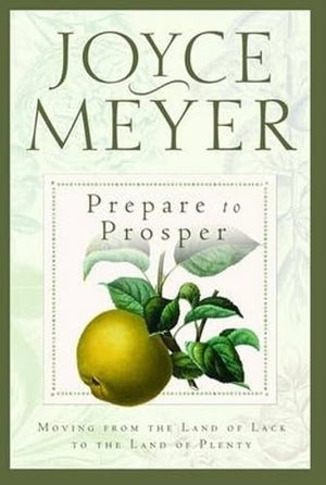 Prepare to Prosper: Moving from the Land of Lack to the Land of Plenty,Used