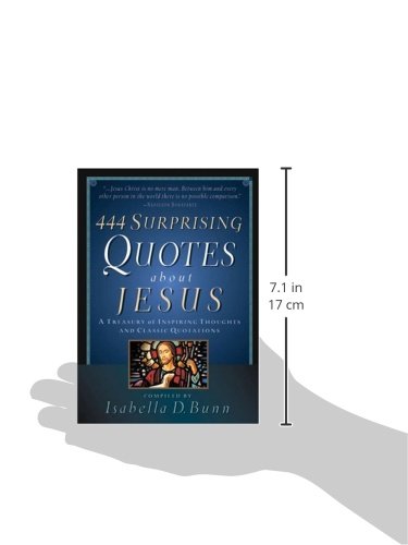 444 Surprising Quotes About Jesus: A Treasury Of Inspiring Thoughts And Classic Quotations,New