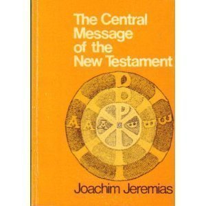 The Central Message of the New Testament,Used