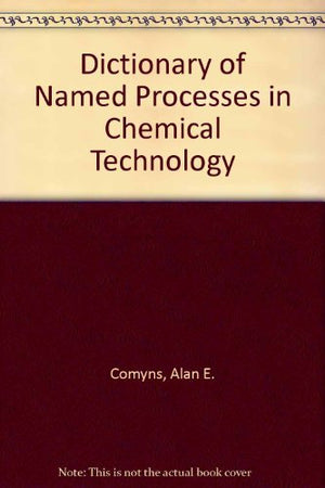 Dictionary of Named Processes in Chemical Technology,Used