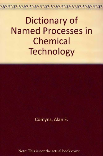 Dictionary of Named Processes in Chemical Technology,Used