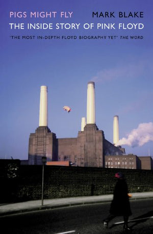 Pigs Might Fly: The Inside Story of Pink Floyd,Used