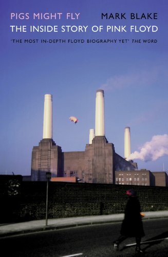 Pigs Might Fly: The Inside Story of Pink Floyd,Used