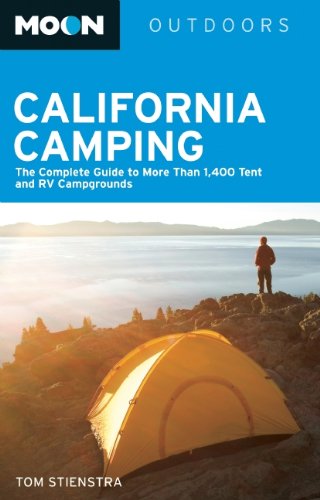 Moon California Camping: The Complete Guide to More Than 1,400 Tent and RV Campgrounds (Moon Outdoors),New