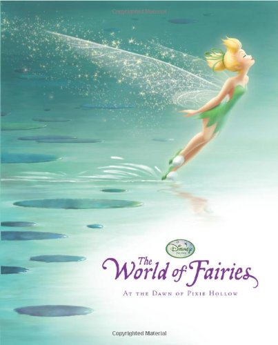 Disney Fairies The World Of Fairies: At The Dawn Of Pixie Hollow