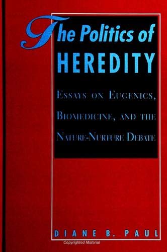 The Politics of Heredity: Essays on Eugenics, Biomedicine, and the NatureNurture Debate (Suny Series in Philosophy and Biology),Used