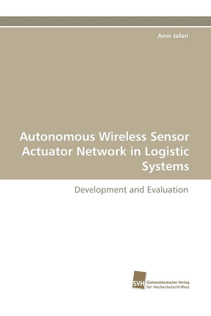 Autonomous Wireless Sensor Actuator Network in Logistic Systems: Development and Evaluation,Used