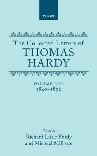 The Collected Letters of Thomas Hardy, Vol. 1: 18401892