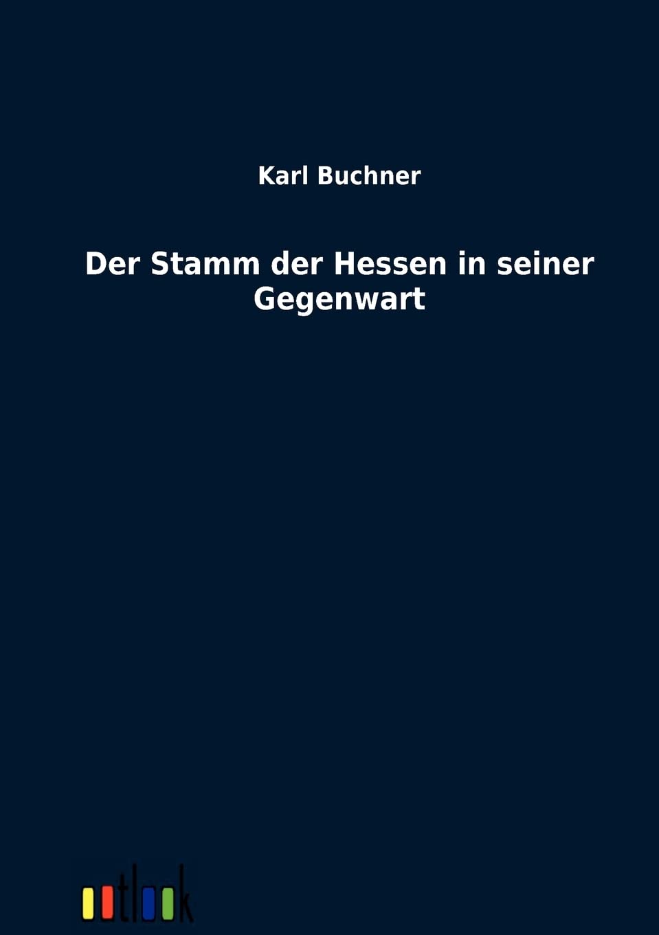Der Stamm der Hessen in seiner Gegenwart (German Edition),Used