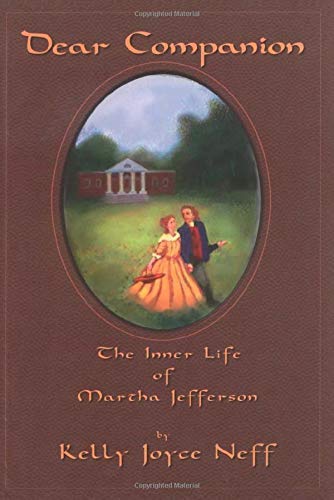 Dear Companion: The Inner Life of Martha Jefferson (River Lethe Book),Used