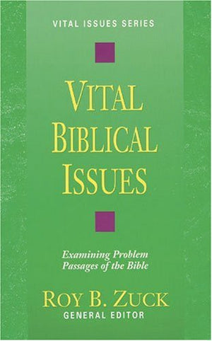 Vital Biblical Issues: Examining Problem Passages of the Bible (Vital Issues Series),Used