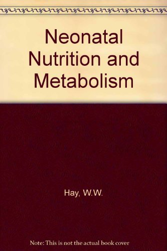 Neonatal Nutrition And Metabolism,Used