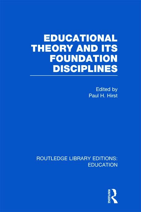 Educational Theory and Its Foundation Disciplines (RLE Edu K),Used