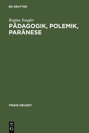 Pdagogik, Polemik, Parnese: Die deutsche Rezeption des Basilius Magnus im Humanismus und in der Reformationszeit (Frhe Neuzeit, ,Used