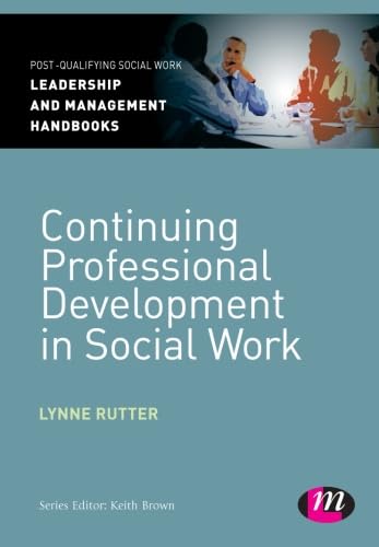 Continuing Professional Development In Social Care (Postqualifying Social Work Leadership And Management Handbooks),Used
