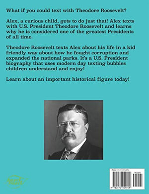 Texting with Theodore Roosevelt: A U.S. President Biography Book for Kids (Texting with History),Used