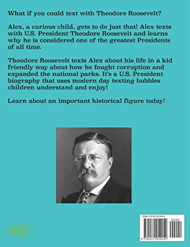 Texting with Theodore Roosevelt: A U.S. President Biography Book for Kids (Texting with History),Used