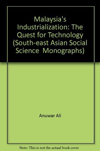 Malaysia's Industrialization: The Quest for Technology (SouthEast Asian Social Science Monographs),Used