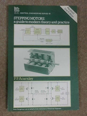 Stepping Motors : A Guide to Modern Theory and Practice (I E E Control Engineering Series),Used