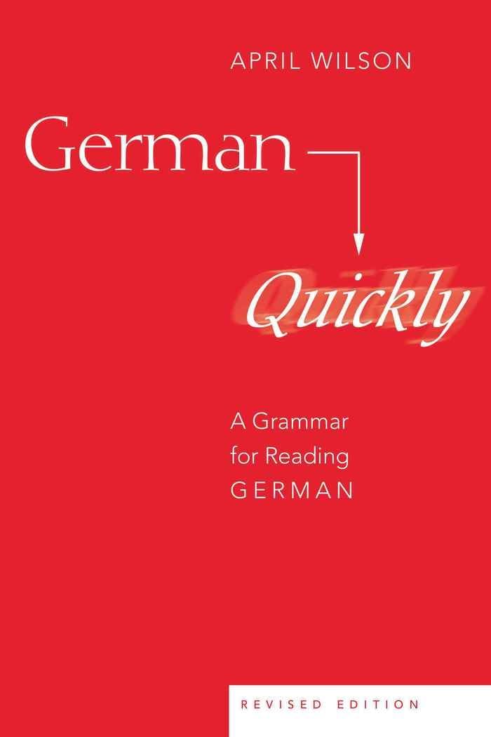 German Quickly: A Grammar for Reading German (American University Studies),New