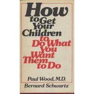 How to get your children to do what you want them to do,Used