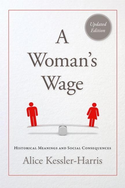 A Woman'S Wage: Historical Meanings And Social Consequences (Blazer Lectures),Used