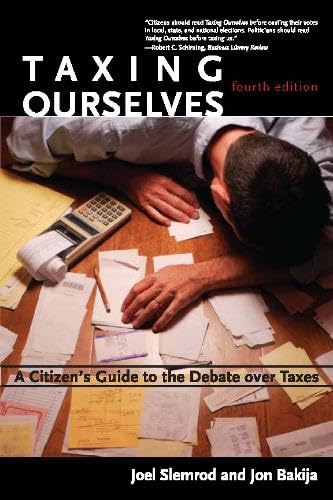 Taxing Ourselves, 4th Edition: A Citizen's Guide to the Debate over Taxes,Used