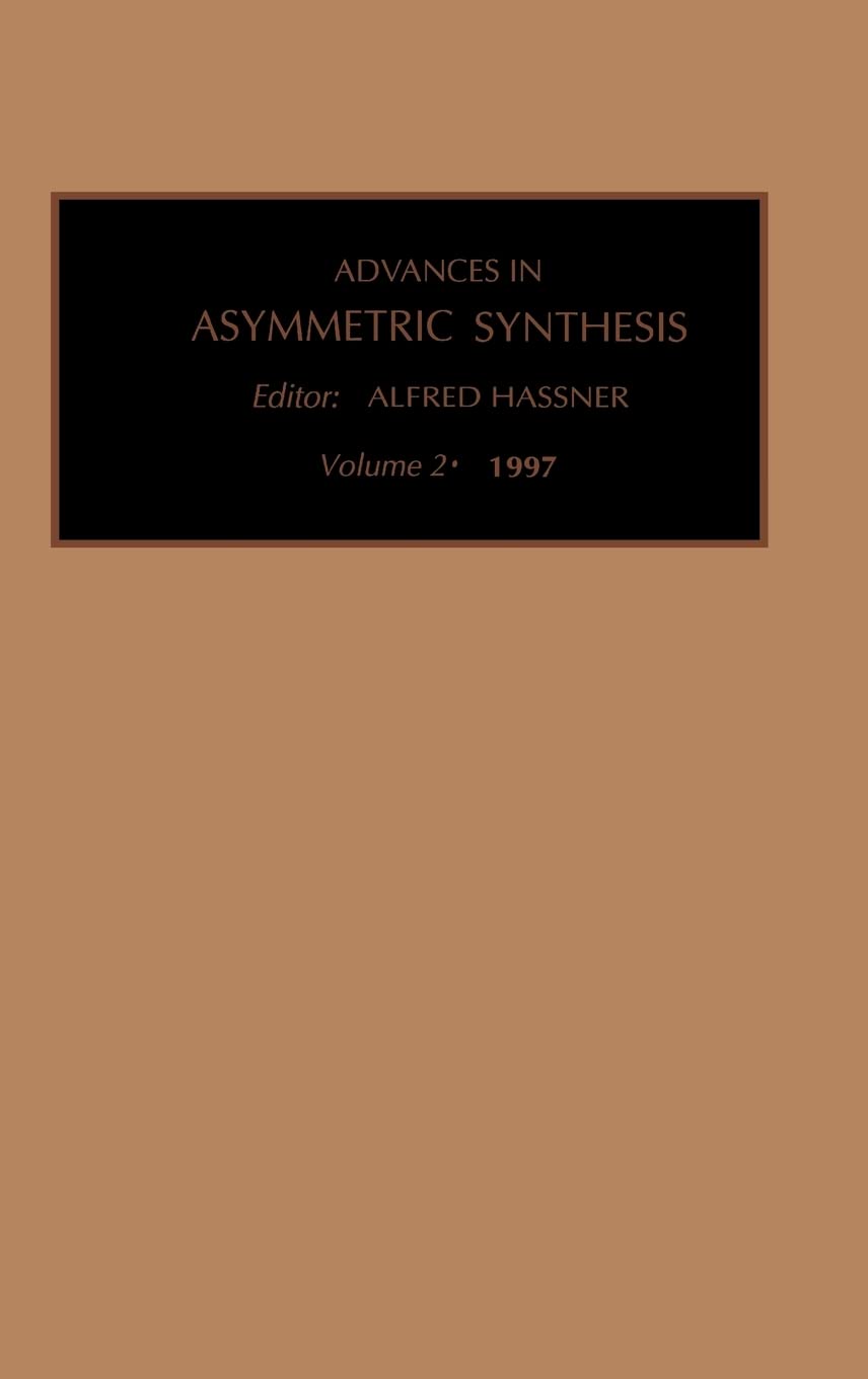 Advances in Asymmetric Synthesis (Volume 2),New