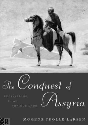 The Conquest of Assyria: Excavations in an Antique Land,Used