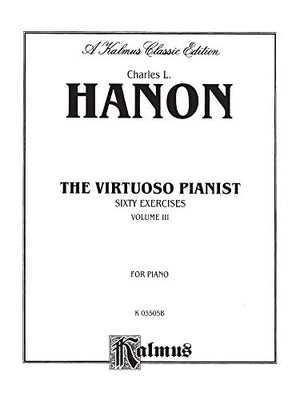 The Virtuoso Pianist, Vol 3: Sixty Exercises for Piano (Kalmus Edition, Vol 3),Used