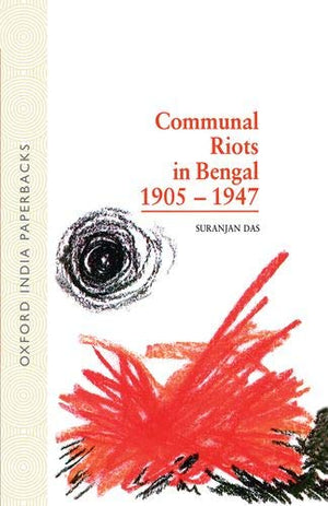 Communal Riots In Bengal 19051947 (Oxford University South Asian Studies Series)-new