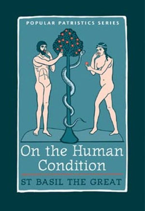 On The Human Condition: St Basil The Great (St. Vladimir'S Seminary Press 'Popular Patristics' Series),Used