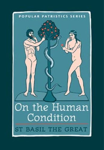 On The Human Condition: St Basil The Great (St. Vladimir'S Seminary Press 'Popular Patristics' Series),Used