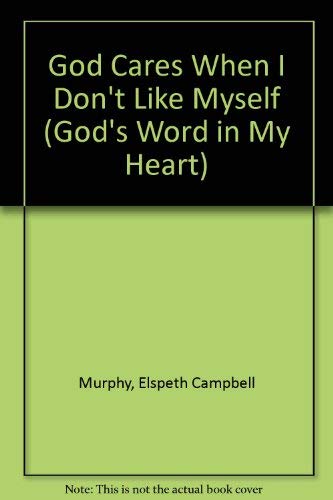 God Cares When I Don't Like Myself (God's Word in My Heart),Used