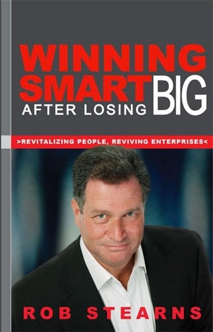 Winning Smart After Losing Big: Revitalizing People, Reviving Enterprises,Used