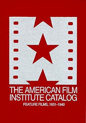 The American Film Institute Catalog Of Motion Pictures Produced In The United States: Feature Films, 19311940, 3 Volume Set,New