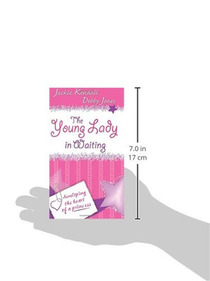The Young Lady in Waiting: Developing the Heart of a Princess,Used