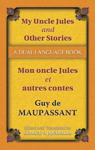 My Uncle Jules and Other Stories/Mon oncle Jules et autres contes: A DualLanguage Book (Dover Dual Language French) (English an,Used